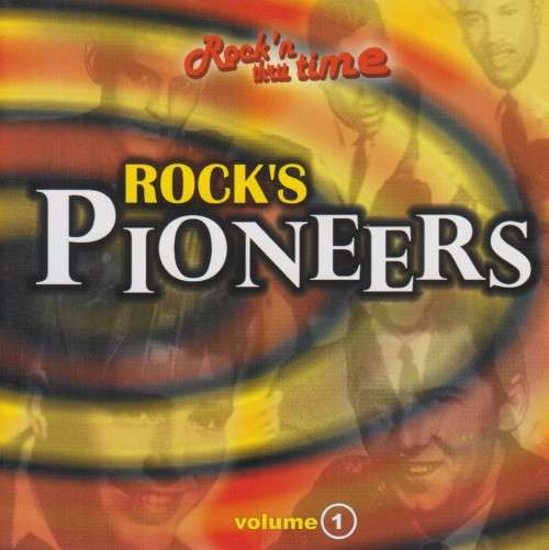 Rock `n Thru Time - Volume 1 : Rock`s Pioneers (CD)