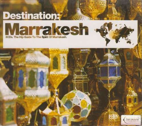 Destination Marrakesh - The Hip Guide To The Spirit Of Marrakesh (3 CD Box Set)
