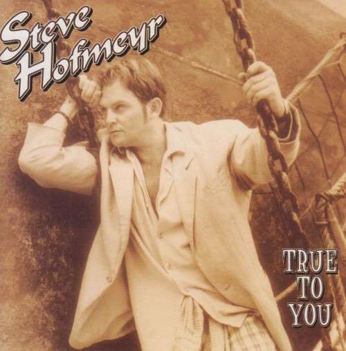 Steve Hofmeyr - True To You (CD)