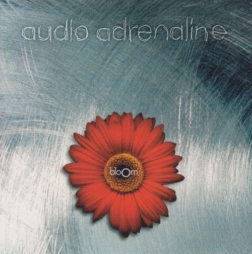 Audio Adrenaline - Bloom (CD)