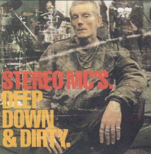 Stereo MC`s - Deep Down And Dirty (CD)