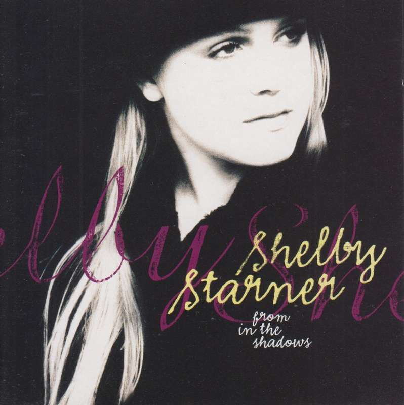 Shelby Starner - From In The Shadows (CD)