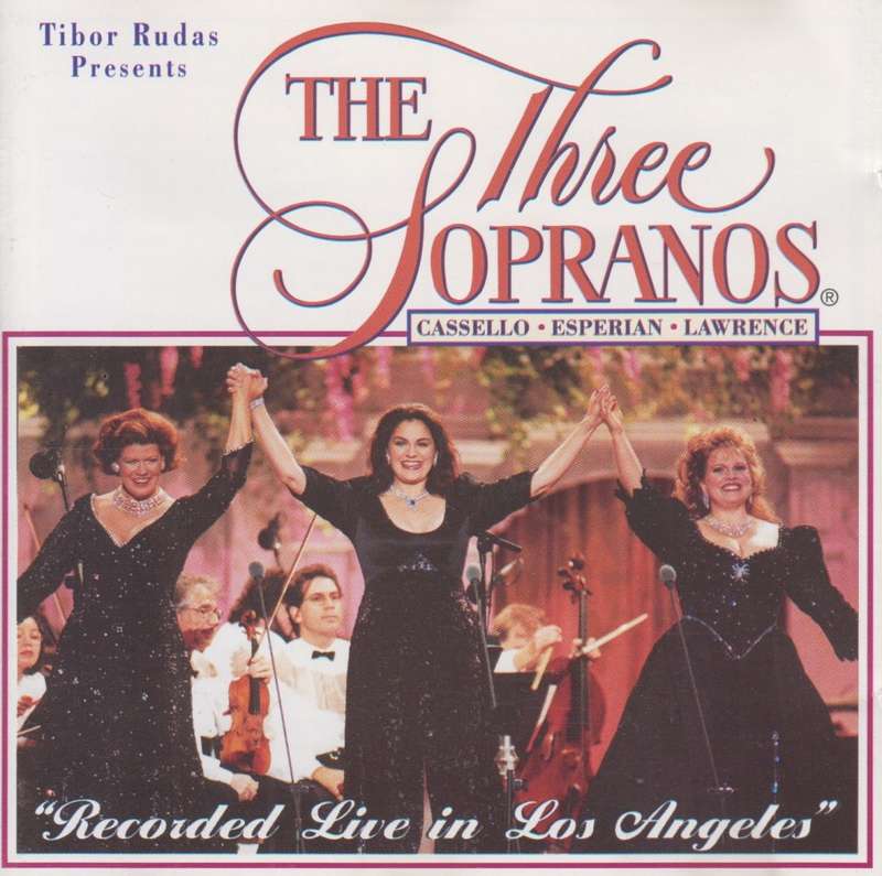 Tibor Rudas Presents - The Three Sopranos : Cassello/Esperian/Lawrence (CD)