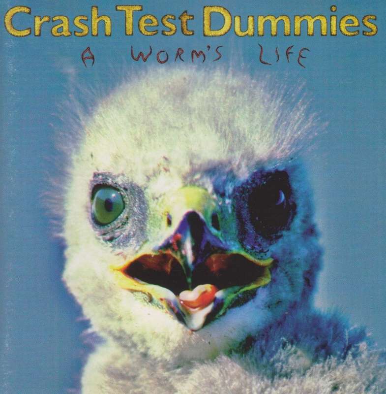 Crash Test Dummies - A Worm`s Life (CD)