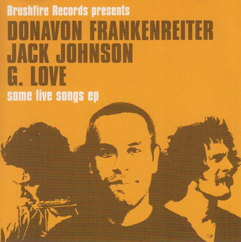 Donavon Frankenreiter/Jack Johnson/G Love - Some Live Songs EP (CD)