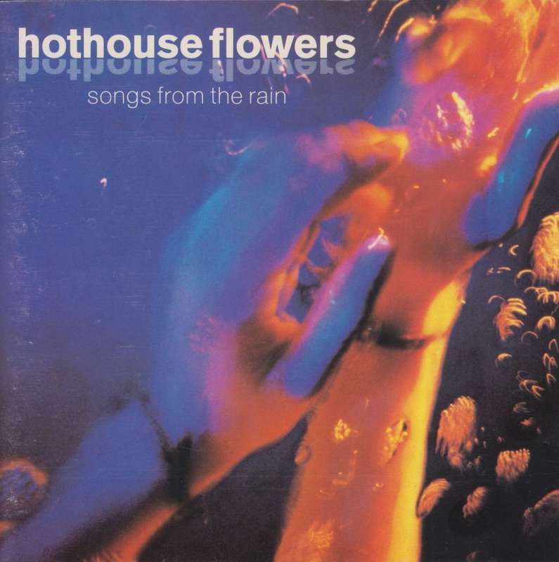 Hothouse Flowers - Songs From The Rain (CD)