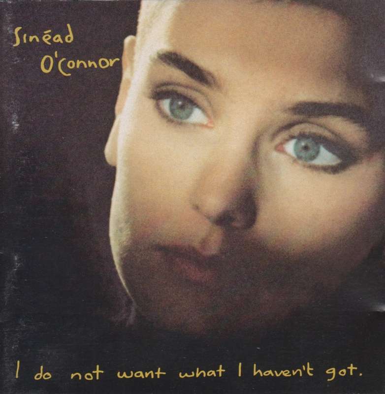 Sinead O` Connor - I Do Not Want What I Haven`t Got (CD)