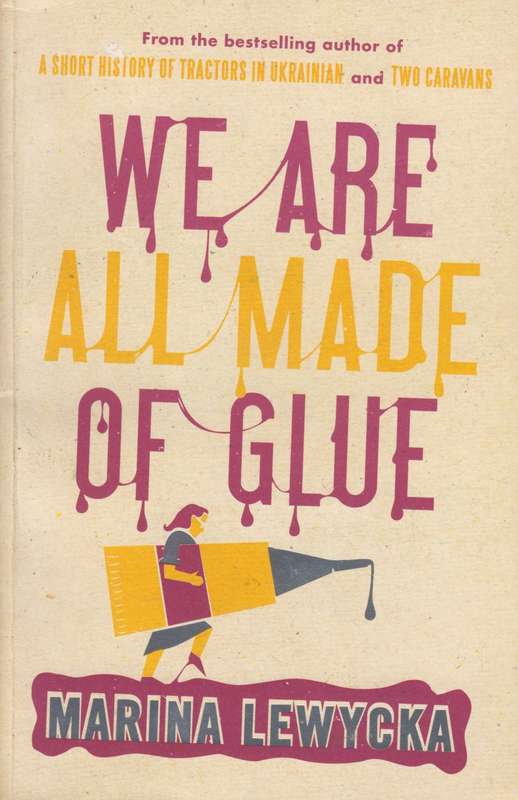 Marina Lewycka - We Are All Made Of Glue (Large Softcover)