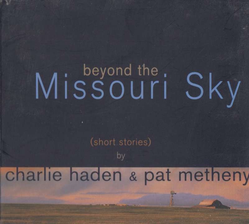 Charlie Haden & Pat Metheny - Beyond The Missouri Sky : Short Stories (CD)