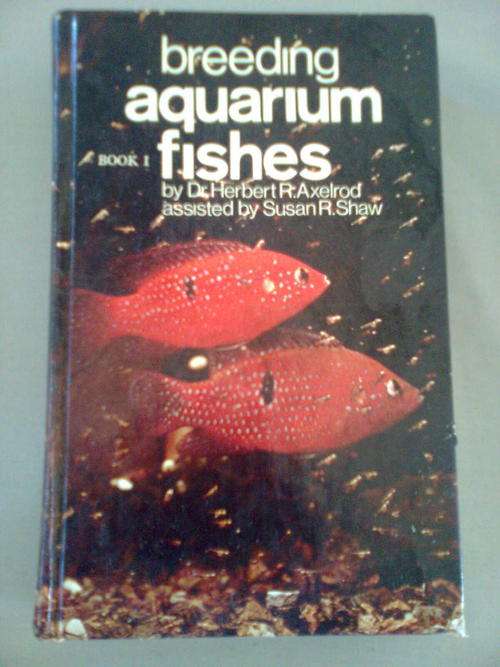 Breeding Aqauruim Fishes by Dr Herbert R. Axelrod.Hard Cover.No postage.