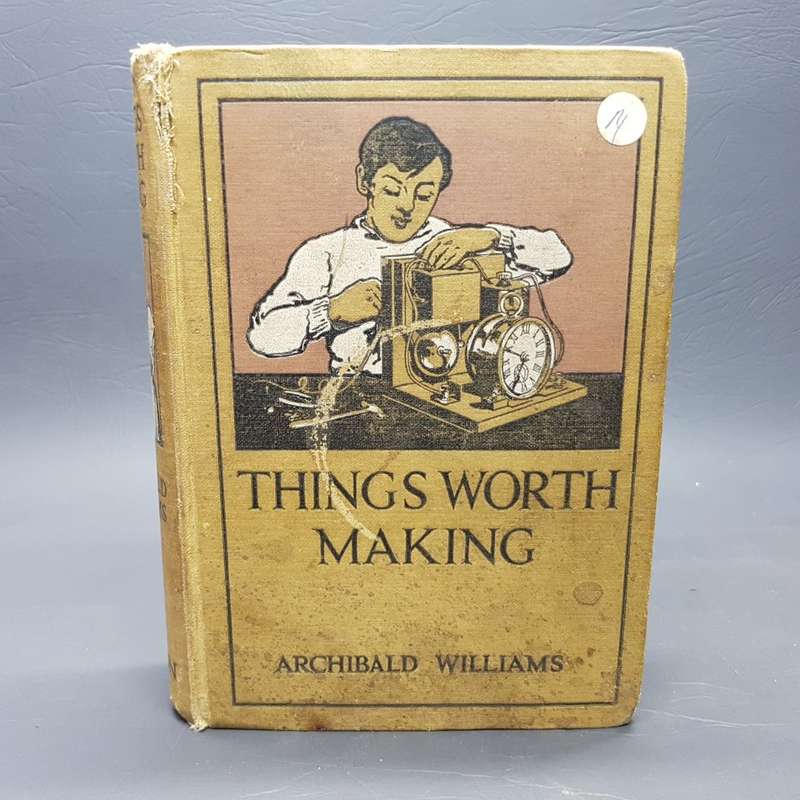 Rare!!! 1920's " Things Worth Making" - Archibald Williams