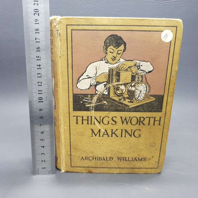 Rare!!! 1920's " Things Worth Making" - Archibald Williams