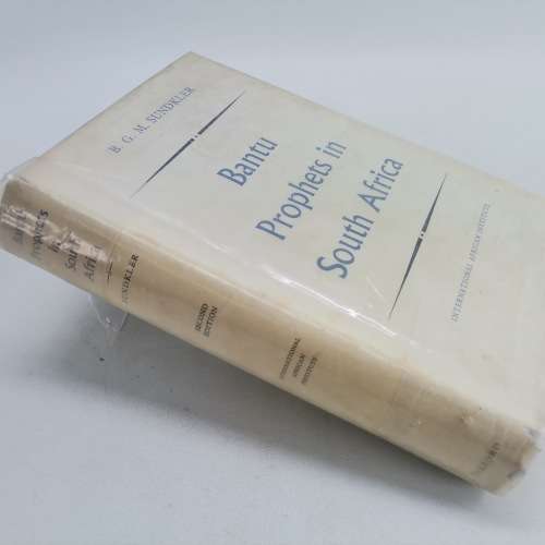 BANTU PROPHETS IN SOUTH AFRICA by B.G.M. Sundkler