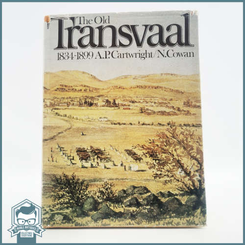 1983 Author Signed The Old Transvaal 1834-1899 by AP Cartwright/N Cowan !!!