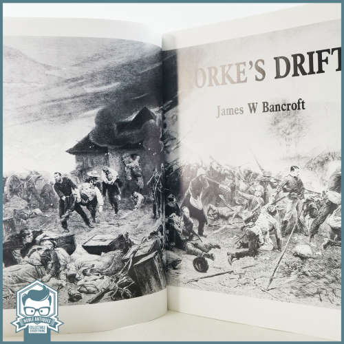 Rorke`s Drift The Zulu War 1879 by James Bancroft (2004 A4 Soft Cover)!!!