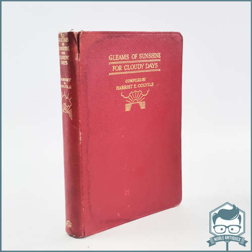 Antique Hard Cover : Gleams Of Sunshine For Cloudy Days by Harriet Colvile!!!