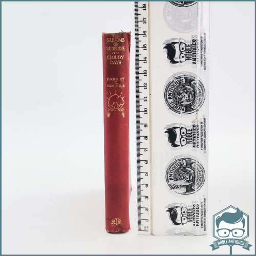 Antique Hard Cover : Gleams Of Sunshine For Cloudy Days by Harriet Colvile!!!