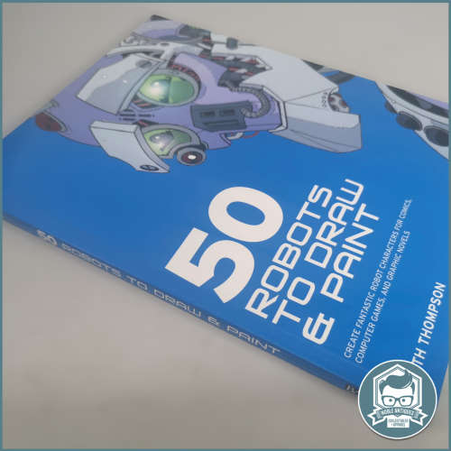 50 Robots to Draw and Paint Book by Keith Thompson!!!