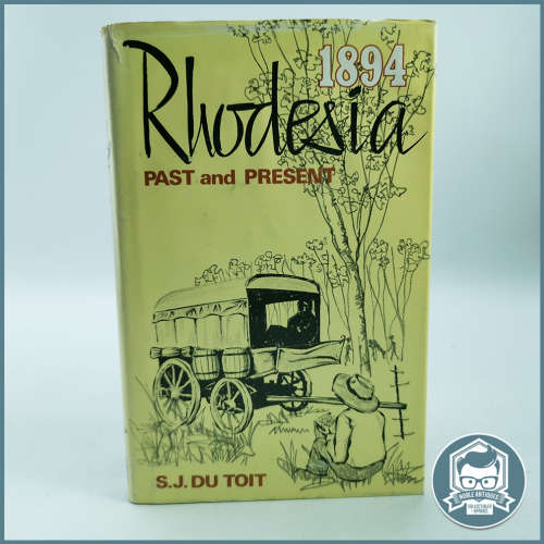Rhodesia, past and present Book by Stephanus Jacobus du Toit!!!
