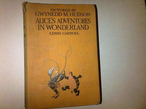 RARE!!! Alice'a adventures in wonderland.lewis carroll.no dj not dated. pictured by g.m.hudson