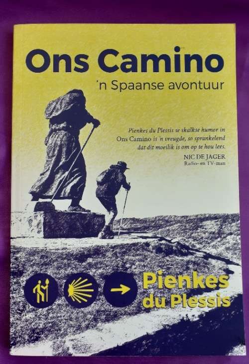 Ons Camino - `n Spaanse avontuur - Pienkes du Plessis (Geteken)