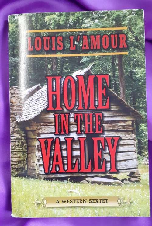 Louis L`Amour  - Home in the valley