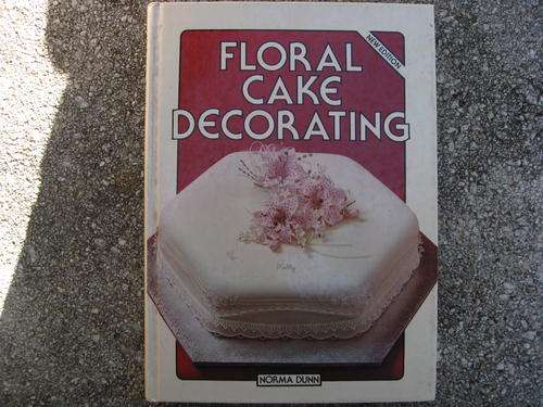 FLORAL CAKE DECORATING  (Norma Dunn)