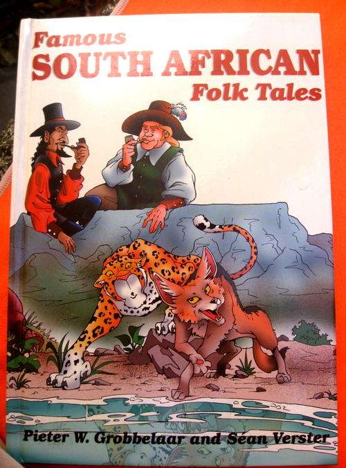 FAMOUS SOUTH AFRICAN FOLK TALES. By Pieter W. Grobbelaar and Sean Verster