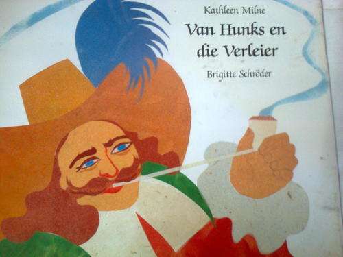 VAN HUNKS EN DIE VERLEIER - KATHLEEN MILNE, ILLUSTRASIES BRIGITTE SCHRODER