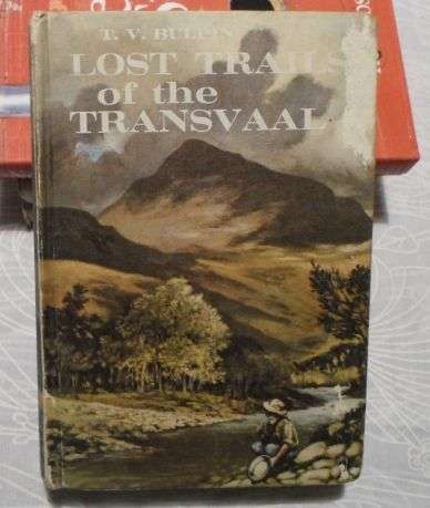 LOST TRAILS OF THE TRANSVAAL - T.V. BULPIN