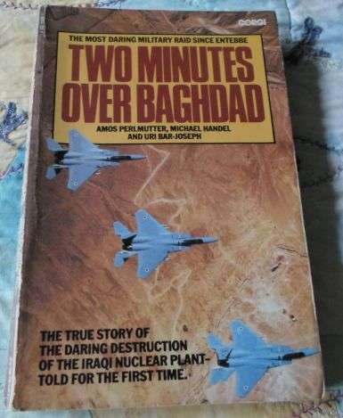 TWO MINUTES OVER BAGHDAD - AMOS PERLMUTTER , MICHAEL HANDEL AND URI BAR-JOSEPH