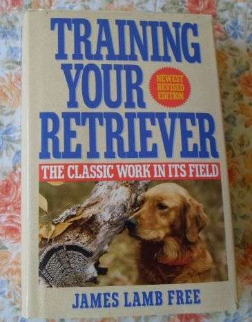 TRAINING YOUR RETRIEVER - THE CLASSIC WORK IN IT'S FIELD - JAMES LAMB FREE