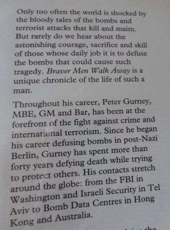 BRAVER MEN WALK AWAY - MEMOIRS OF THE WORLD'S TOP BOMB DISPOSAL EXPERT - PETER GURNEY
