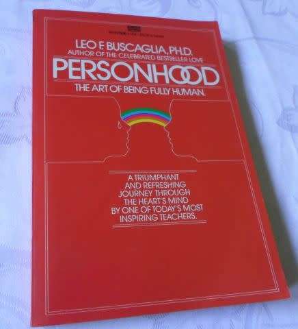 PERSONHOOD - THE ART OF BEING FULLY HUMAN - LEO F BUSCAGLIA , Ph.D.