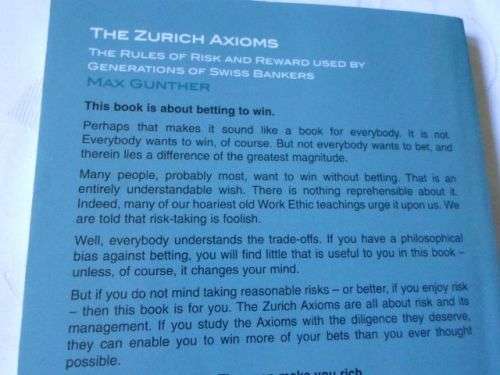 THE ZURICH AXIOMS - THE RULES OF RISK AND REWARD USED BY GENERATIONS OF SWISS BANKERS - MAX GUNTHER