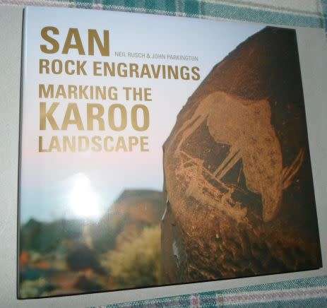 SAN ROCK ENGRAVINGS MARKING THE KAROO LANDSCAPE - NEIL RUSCH & JOHN PARKINGTON