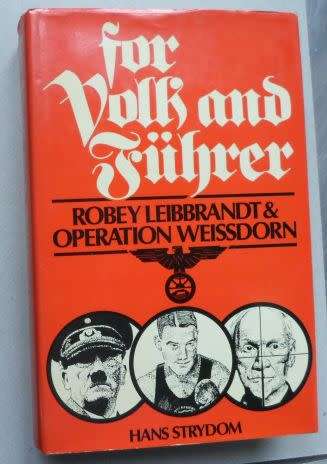 FOR VOLK AND FUHRER - ROBEY  LEIBBRANDT & OPERATION WEISSDORN - HANS STRYDOM ( weight 500 grams )