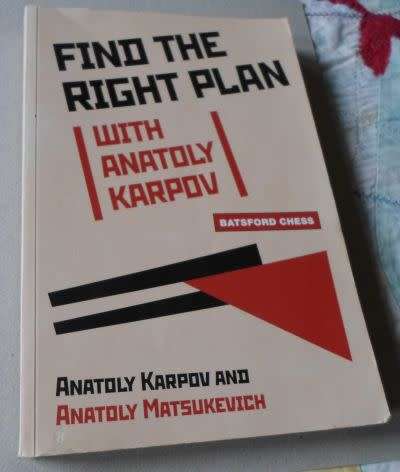 FIND THE RIGHT PLAN - WITH ANATOLY KARPOV - ANATOLY MATSUKEVICH ( weight 0,40 kg )
