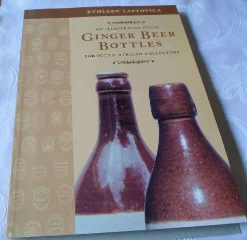 GINGER BEER BOTTLES - AN ILLUSTRATED GUIDE FOR SOUTH AFRICAN COLLECTORS - ETHLEEN LASTOVICA 0,60 kg