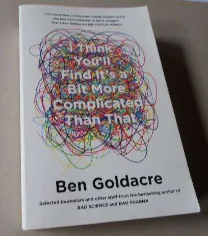 I THINK YOU'LL FIND IT A BIT MORE COMPLICATED THAN THAT - BEN GOLDACRE ( 0,40 kg )