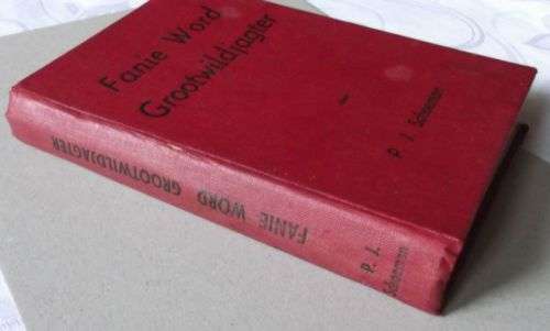FANIE WORD GROOTWILDJAGTER - P.J. SCHOEMAN