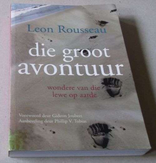 DIE GROOT AVONTUUR - WONDERE VAN DIE LEWE OP AARDE - LEON ROUSSEAU
