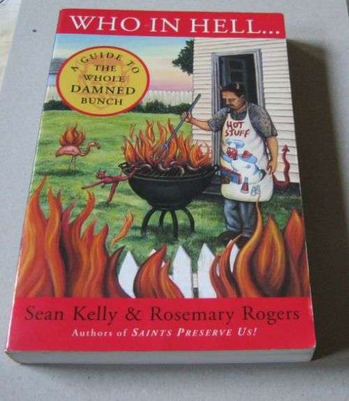 WHO IN HELL - A GUIDE TO THE WHOLE DAMNED BUNCH - SEAN KELLY & ROSEMARY ROGERS