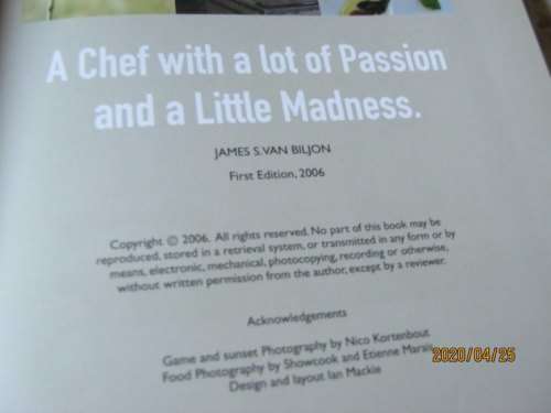 A CHEF WITH A LOT OF PASSION AND A LITTLE MADNESS - JAMES VAN BILJON ( SIGNED )