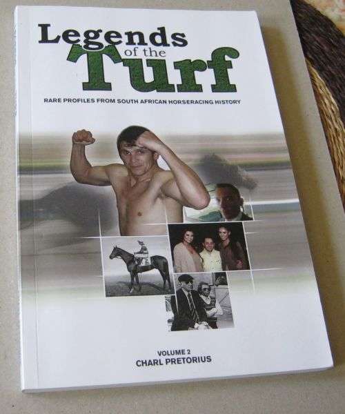 LEGENDS OF THE TURF - VOLUME 2 - RARE PROFILES FROM S.A. HORSERACING HISTORY -  CHARL PRETORIUS