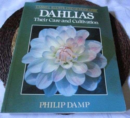 DAHLIAS - THEIR CARE AND CULTIVATION - PHILIP DAMP