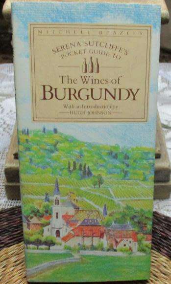 SERENA SUTCLIFFE`S POCKET GUIDE TO - THE WINES OF BURGUNDY - MITCHELL BEAZLEY ( HUGH JOHNSON INTRO )
