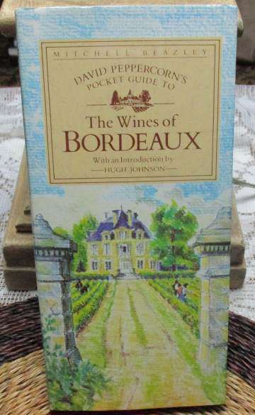DAVID PEPPERCORN`S POCKET GUIDE TO - THE WINES OF BORDEAUX - MITCHELL BEAZLEY ( HUGH JOHNSON INTRO )