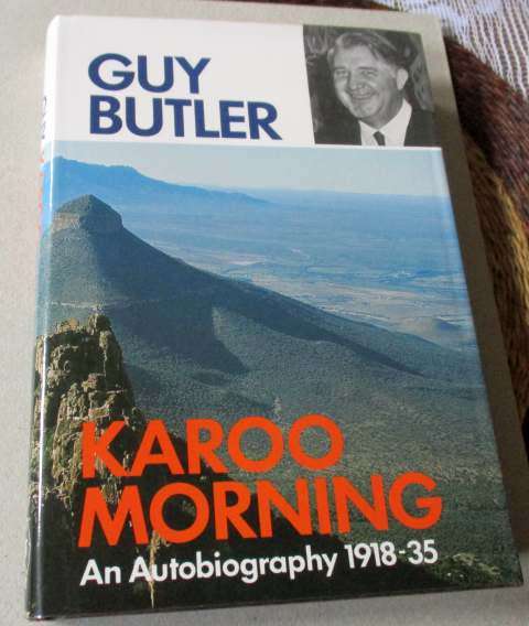KAROO MORNING - AN AUTOBIOGRAPHY 1918-35 - GUY BUTLER