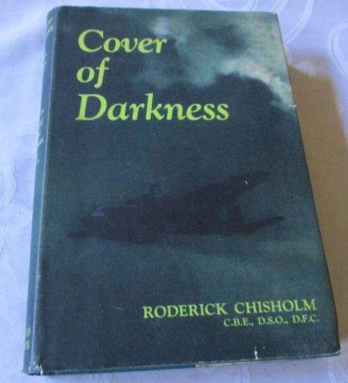 COVER OF DARKNESS - RODERICK CHISHOLM C.B.E. , D.S.O. , D.F.C.